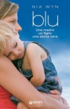 Blu. Una madre, un figlio, una storia vera