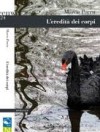 FINALISTA AL PREMIO CALVINO 2011 - L'eredità dei corpi