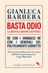 Basta odio. La rivoluzione gentile. Ne' con i Vannacci ne' con i generali del politicamente corretto